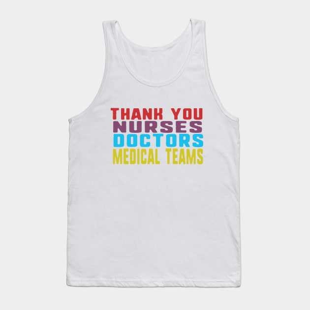 Thank you nurses doctors and medical teams Tank Top by uniqueversion